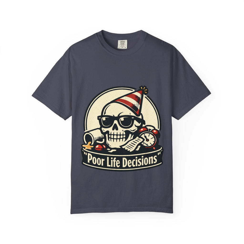 Poor Life Decisions Skull T-Shirt — Funny Party Skull Graphic Tee