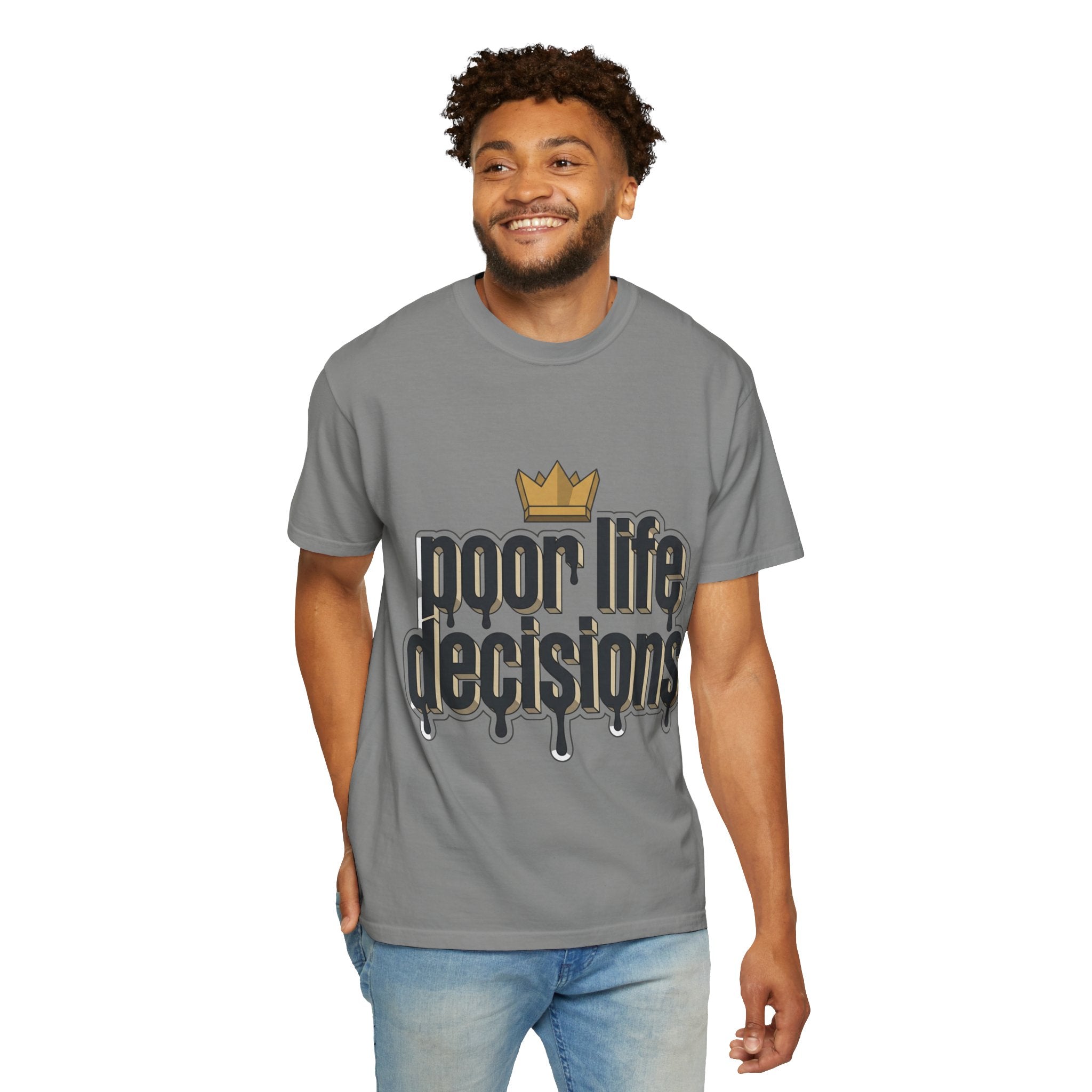 Poor Life Decisions Graphic T-Shirt — Drip Crown Streetwear Tee