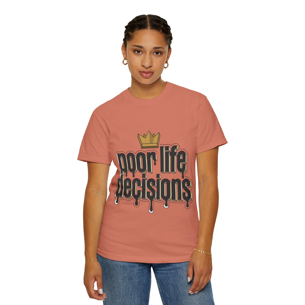 Poor Life Decisions Graphic T-Shirt — Drip Crown Streetwear Tee