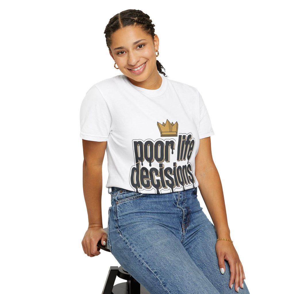 Poor Life Decisions Graphic T-Shirt — Drip Crown Streetwear Tee