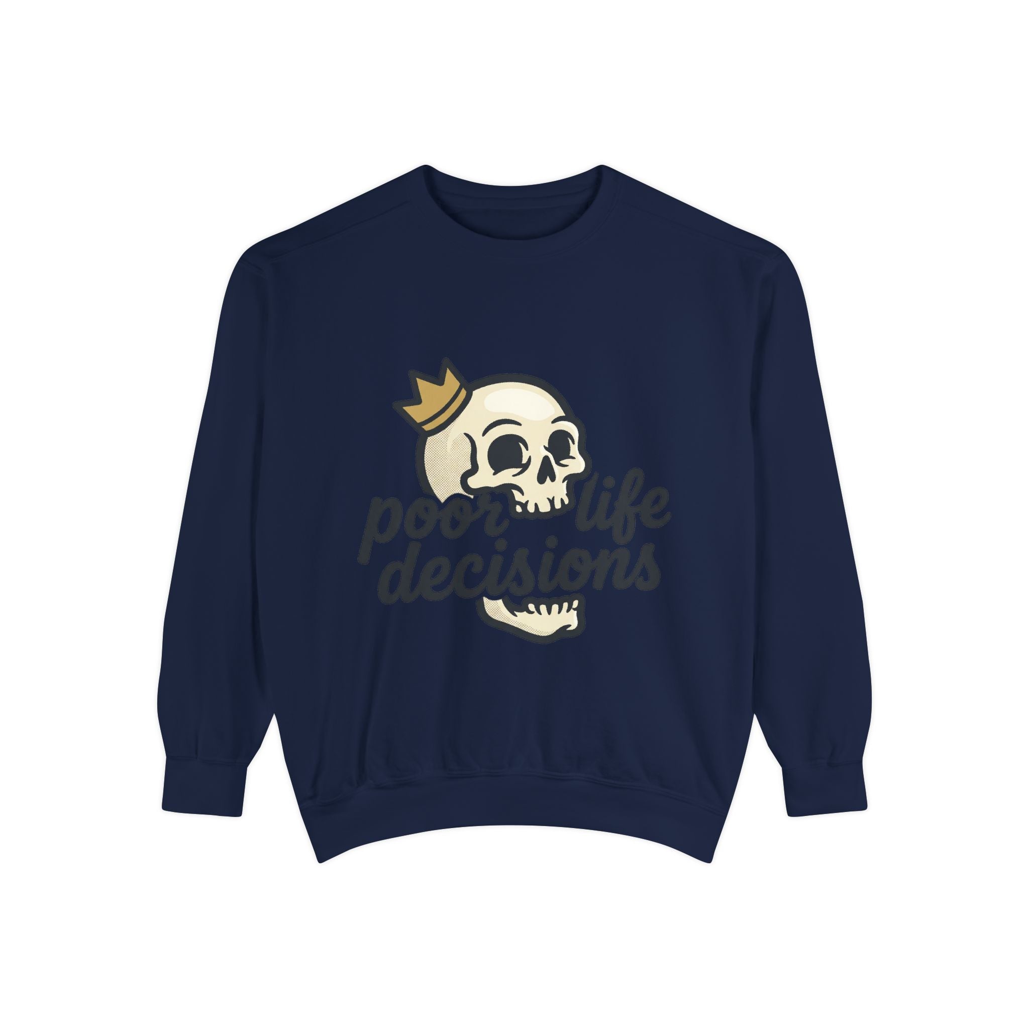 Poor Life Decisions Sweatshirt — Funny Graphic Crewneck with Crown Design