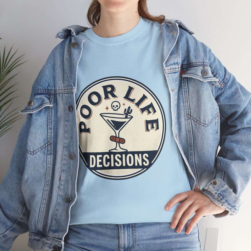 T-Shirt — "Poor Life Decisions" Cocktail Graphic Tee