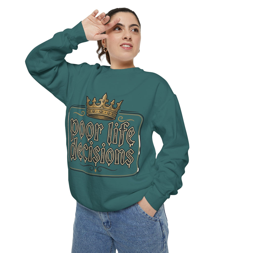 Poor Life Decisions Sweatshirt — Funny Crown Graphic Crewneck