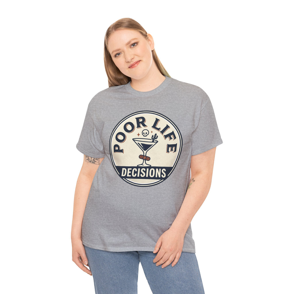 Poor Life Decisions T-Shirt — Funny Cocktail Graphic Tee for Party Lovers