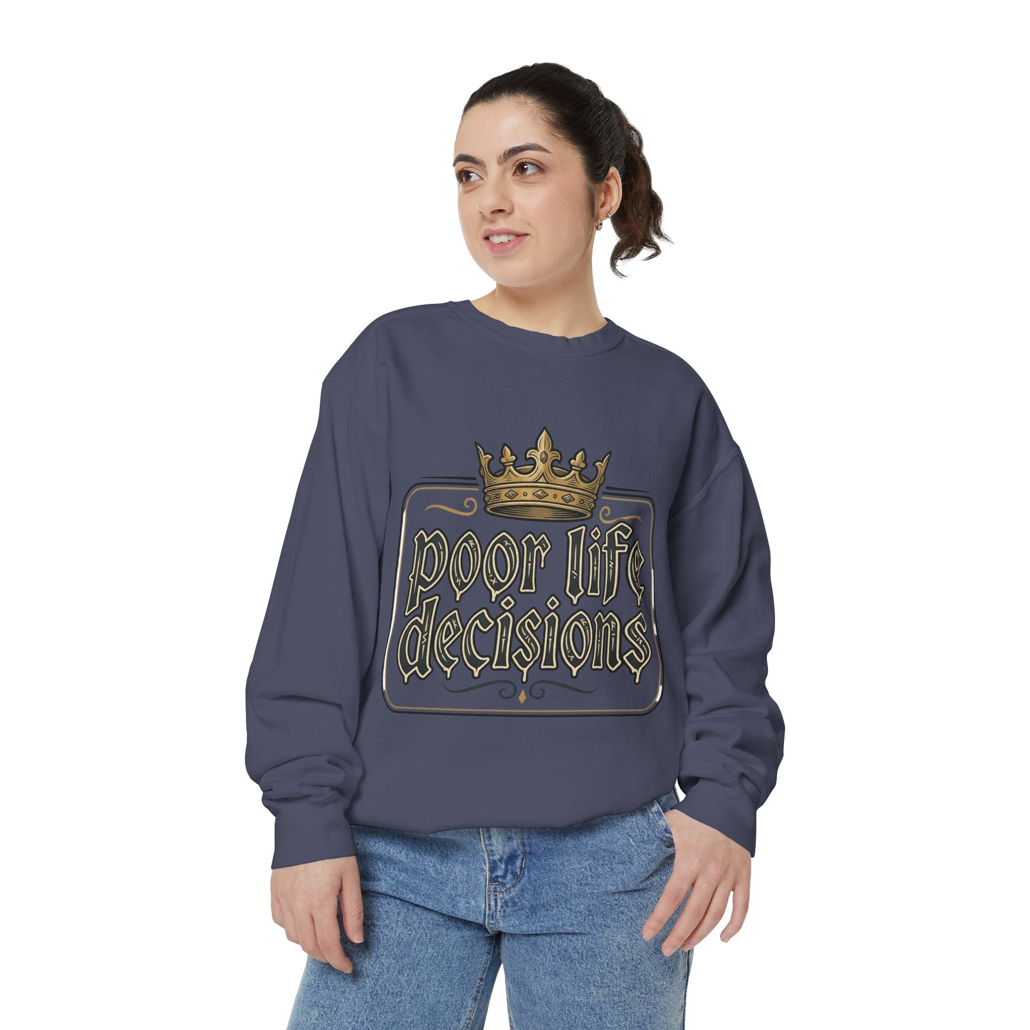 Poor Life Decisions Sweatshirt — Funny Crown Graphic Crewneck