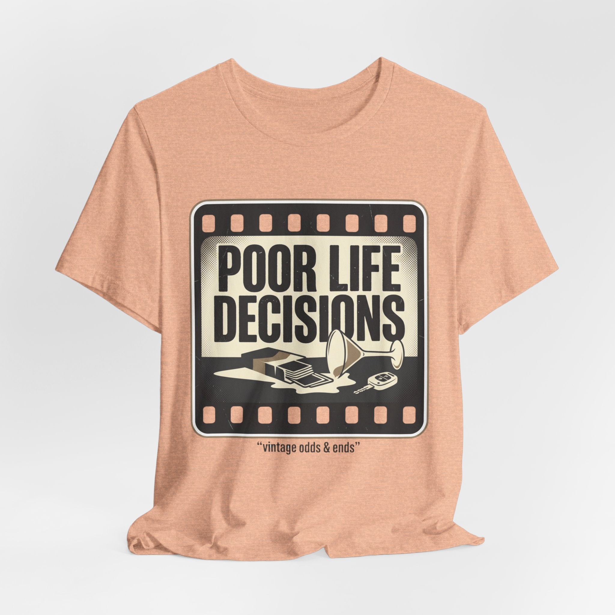 Poor Life Decisions Graphic Tee — Vintage Film Humor T-Shirt
