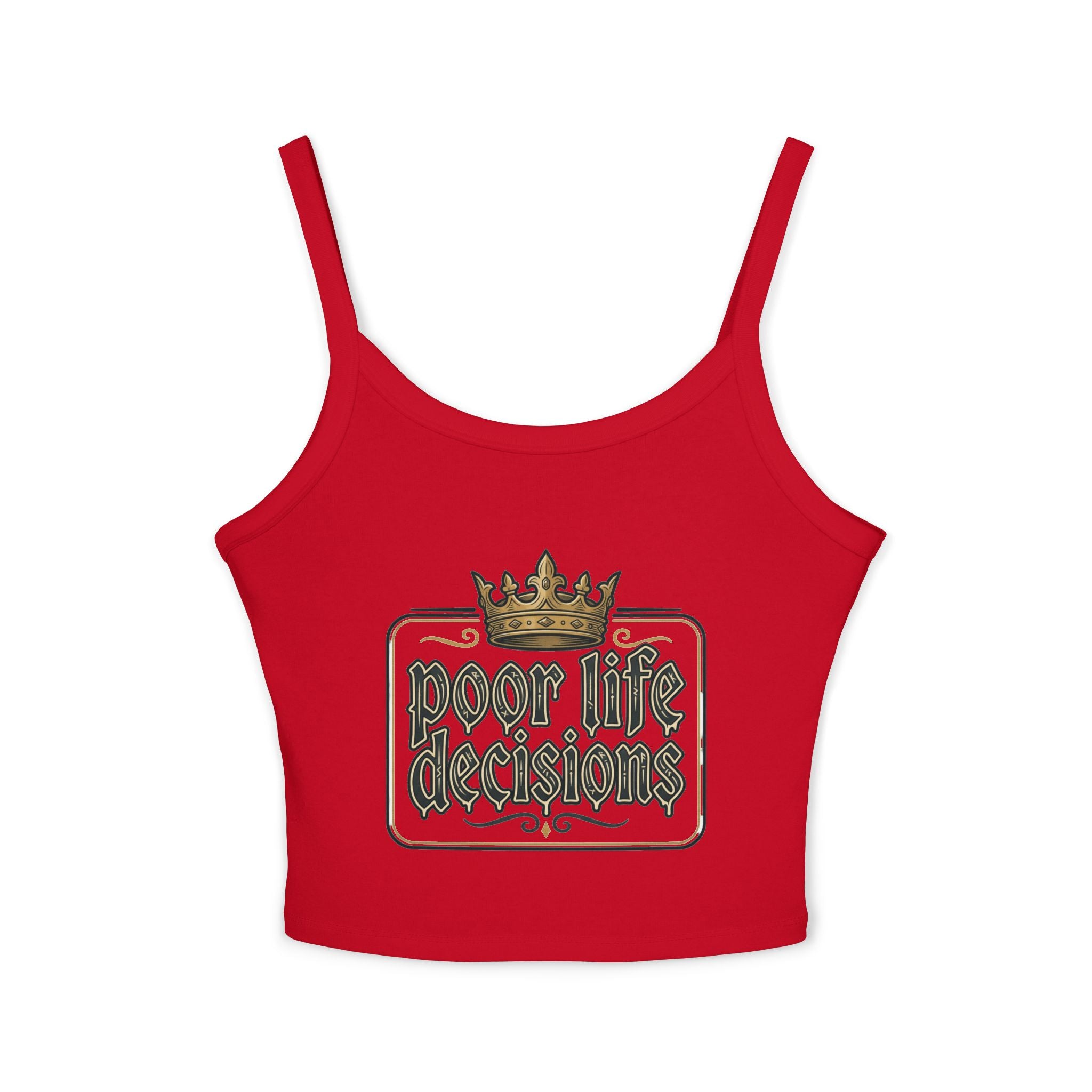 Spaghetti Tank — "Poor Life Decisions" Crown Graphic Crop Top