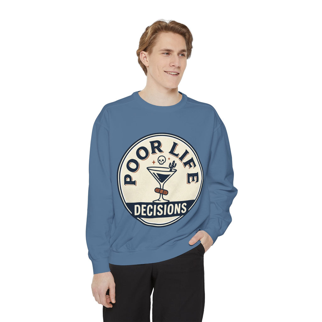 Poor Life Decisions Sweatshirt
