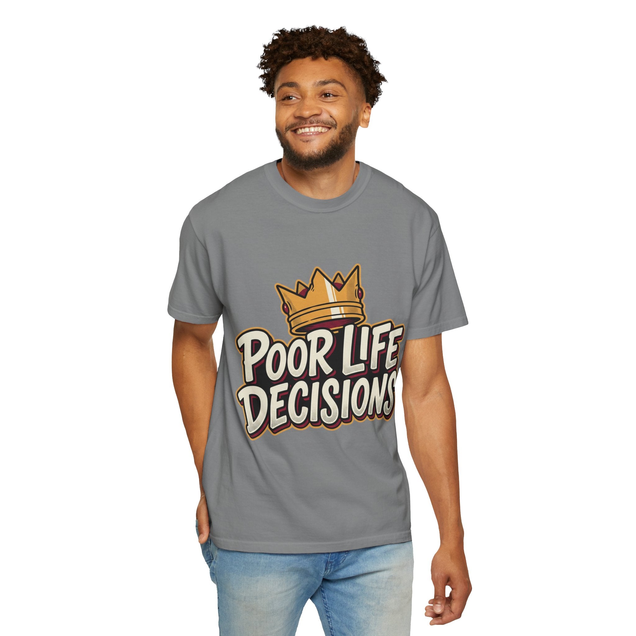Poor Life Decisions T-Shirt — Funny Crown Graphic Tee