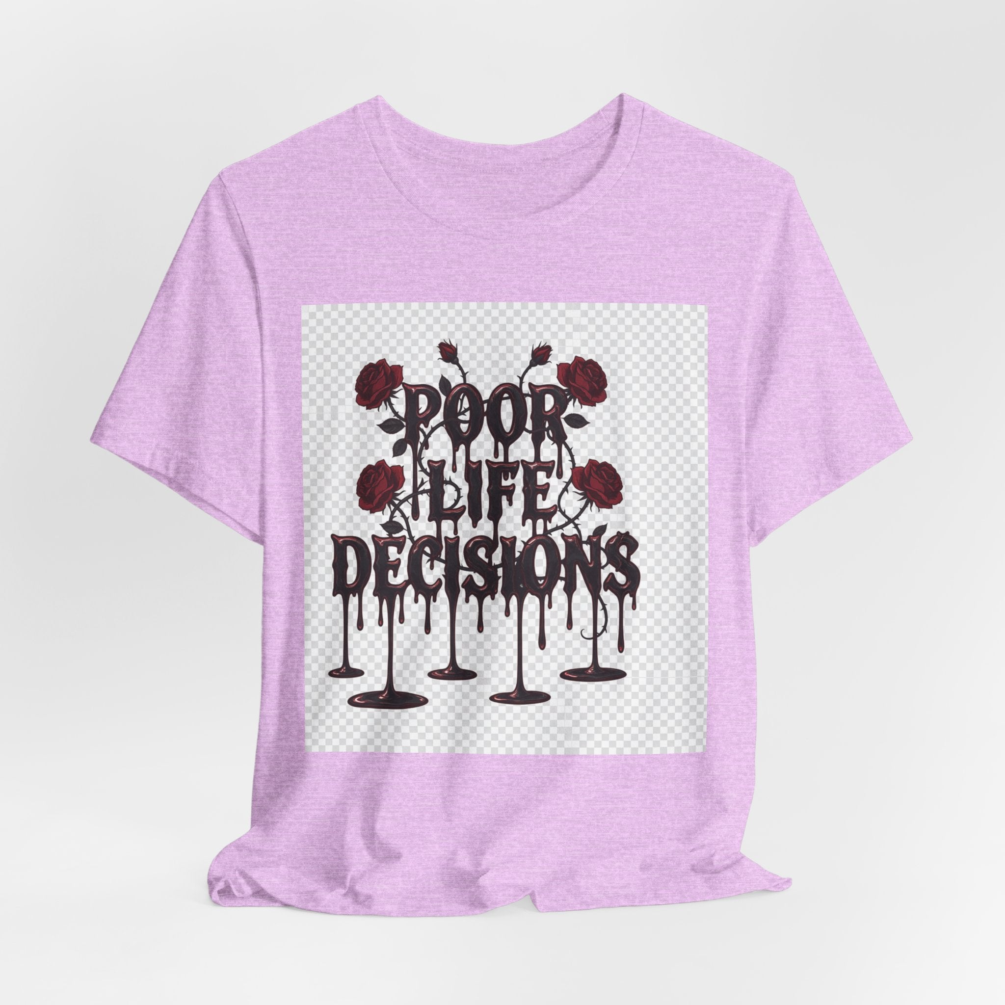 Poor Life Decisions Tee — Gothic Rose Drip Graphic T-Shirt