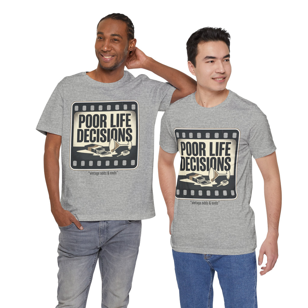 Poor Life Decisions Graphic Tee — Vintage Film Humor T-Shirt