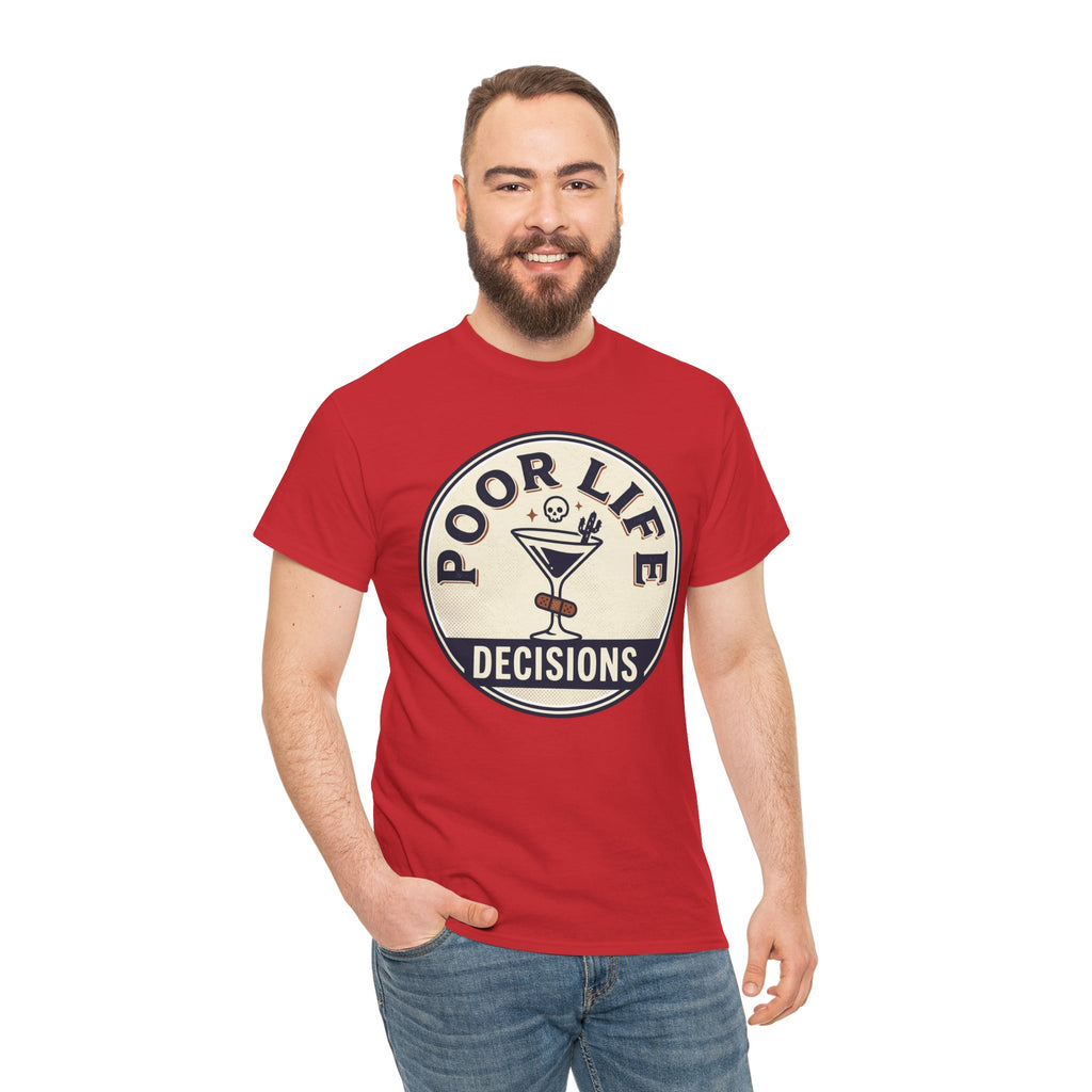 Poor Life Decisions T-Shirt — Funny Cocktail Graphic Tee for Party Lovers