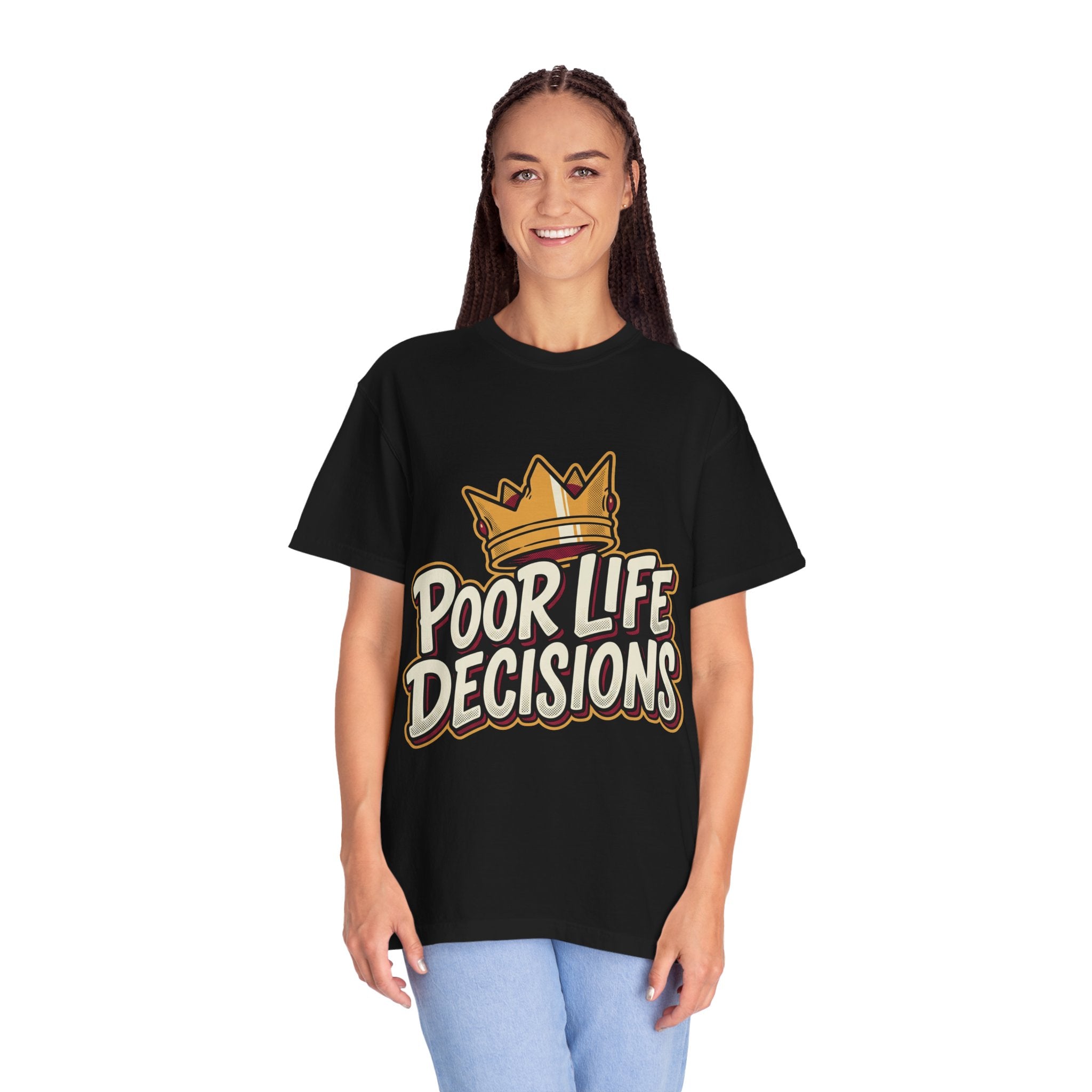 Poor Life Decisions T-Shirt — Funny Crown Graphic Tee