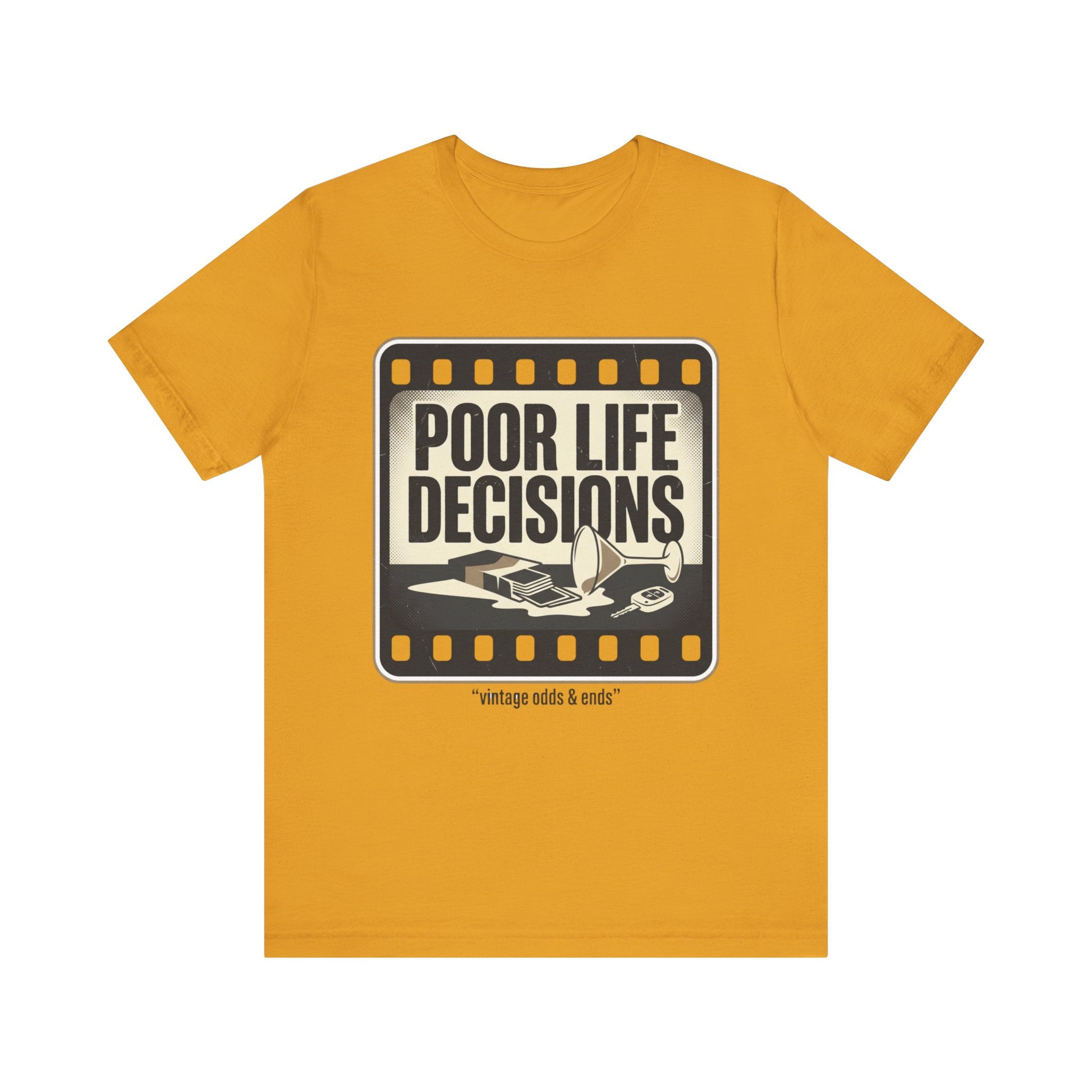Poor Life Decisions Graphic Tee — Vintage Film Humor T-Shirt