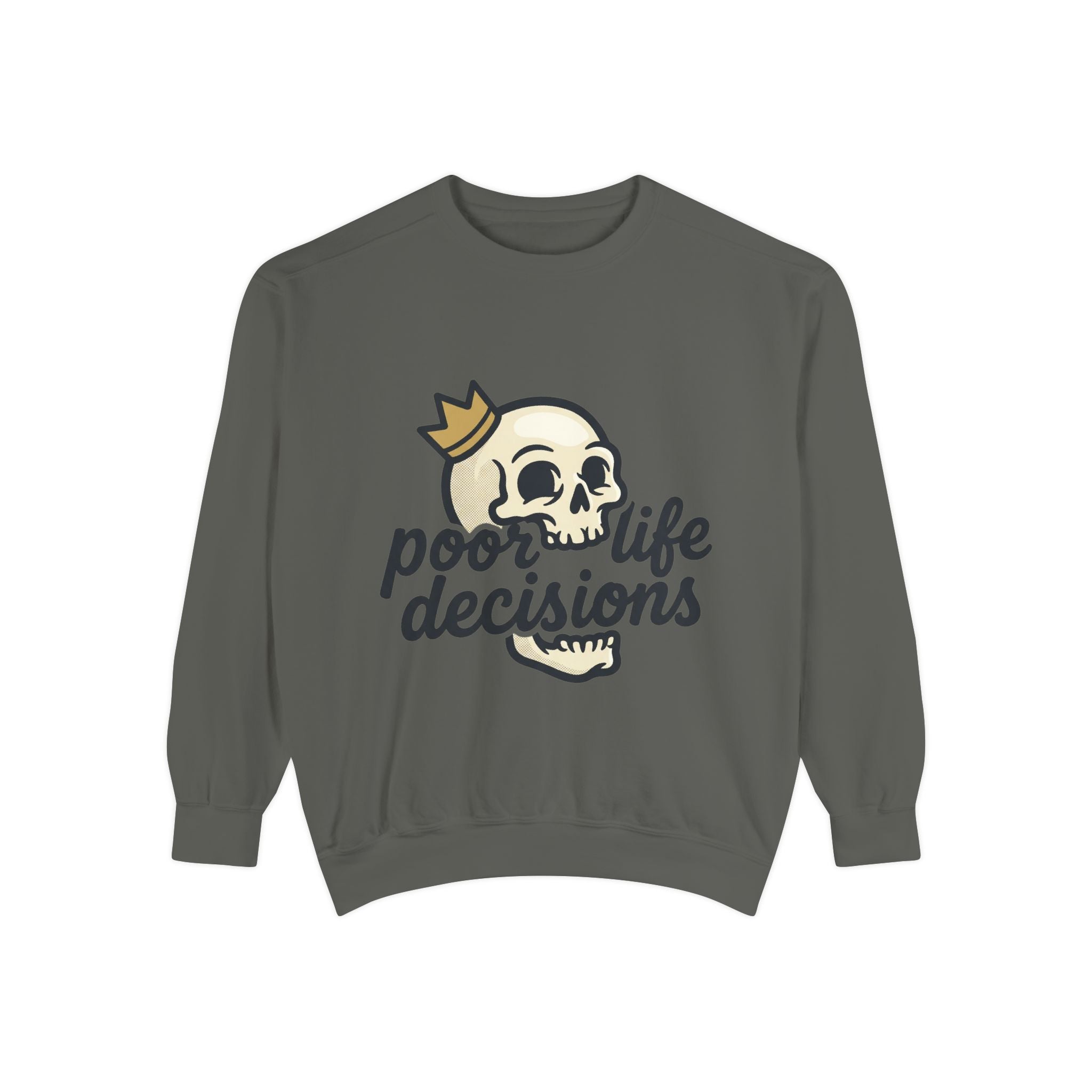 Poor Life Decisions Sweatshirt — Funny Graphic Crewneck with Crown Design