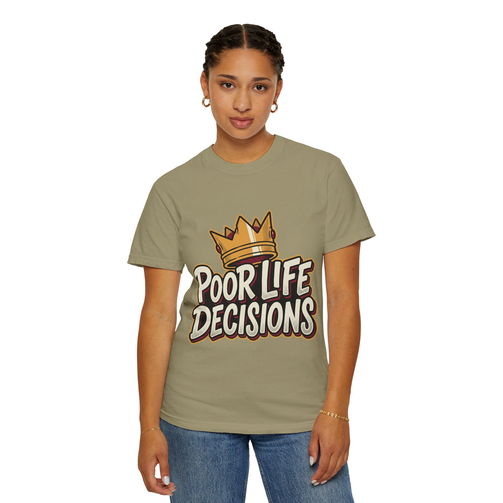 Poor Life Decisions T-Shirt — Funny Crown Graphic Tee
