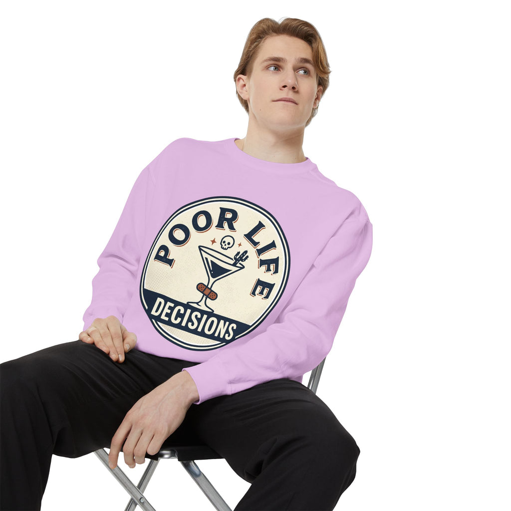 Poor Life Decisions Sweatshirt