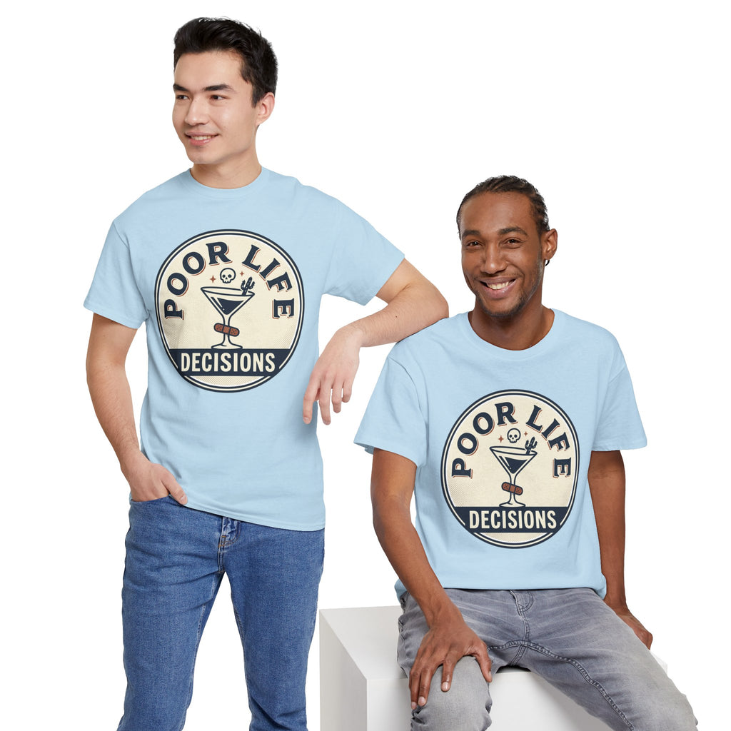 Poor Life Decisions T-Shirt — Funny Cocktail Graphic Tee for Party Lovers
