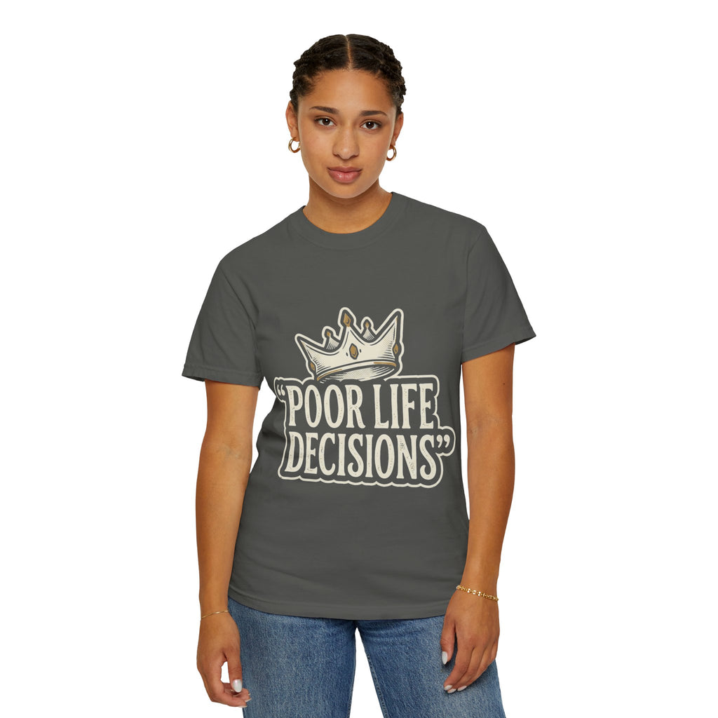 Poor Life Decisions T-Shirt — Funny Vintage Crown Graphic Tee