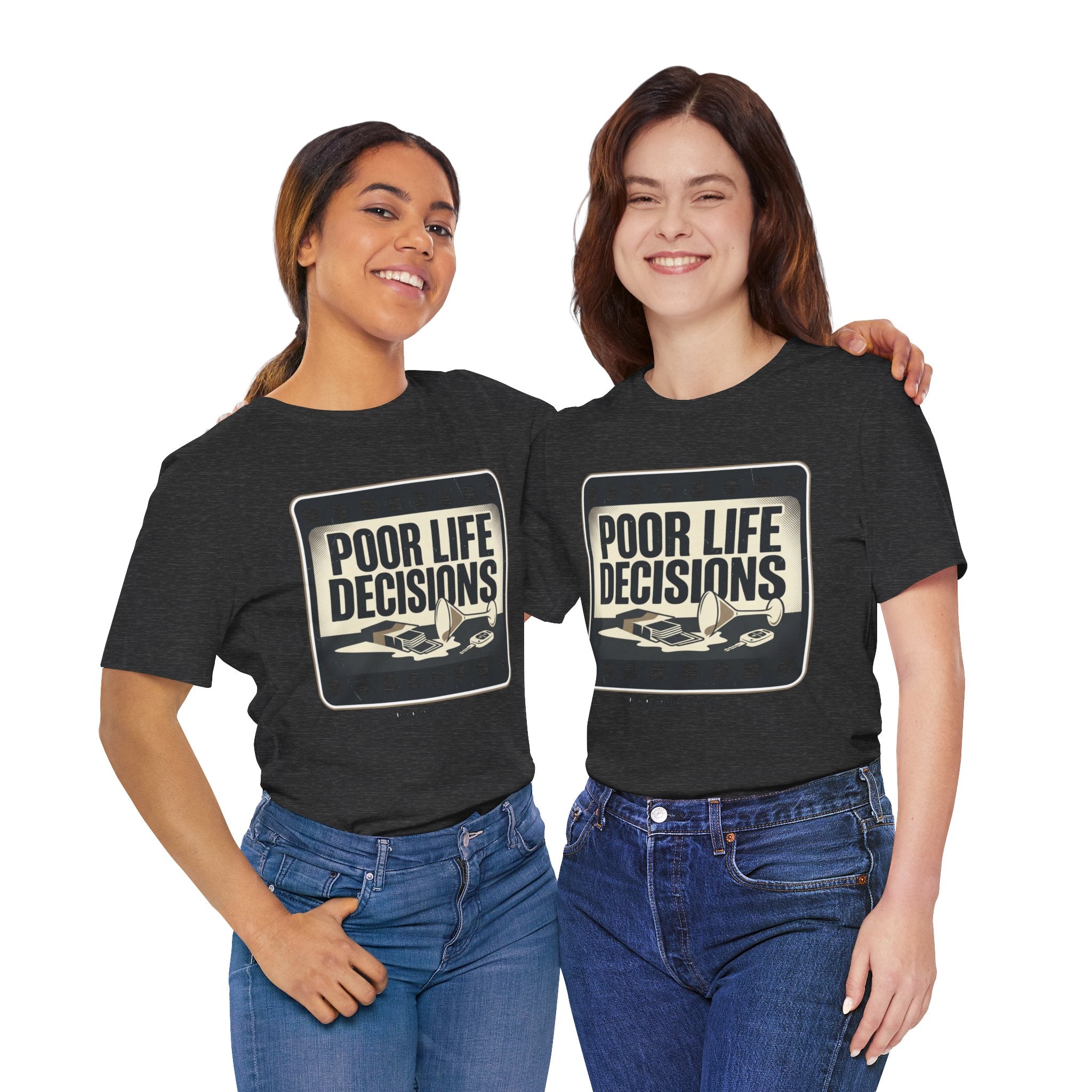 Poor Life Decisions Graphic Tee — Vintage Film Humor T-Shirt