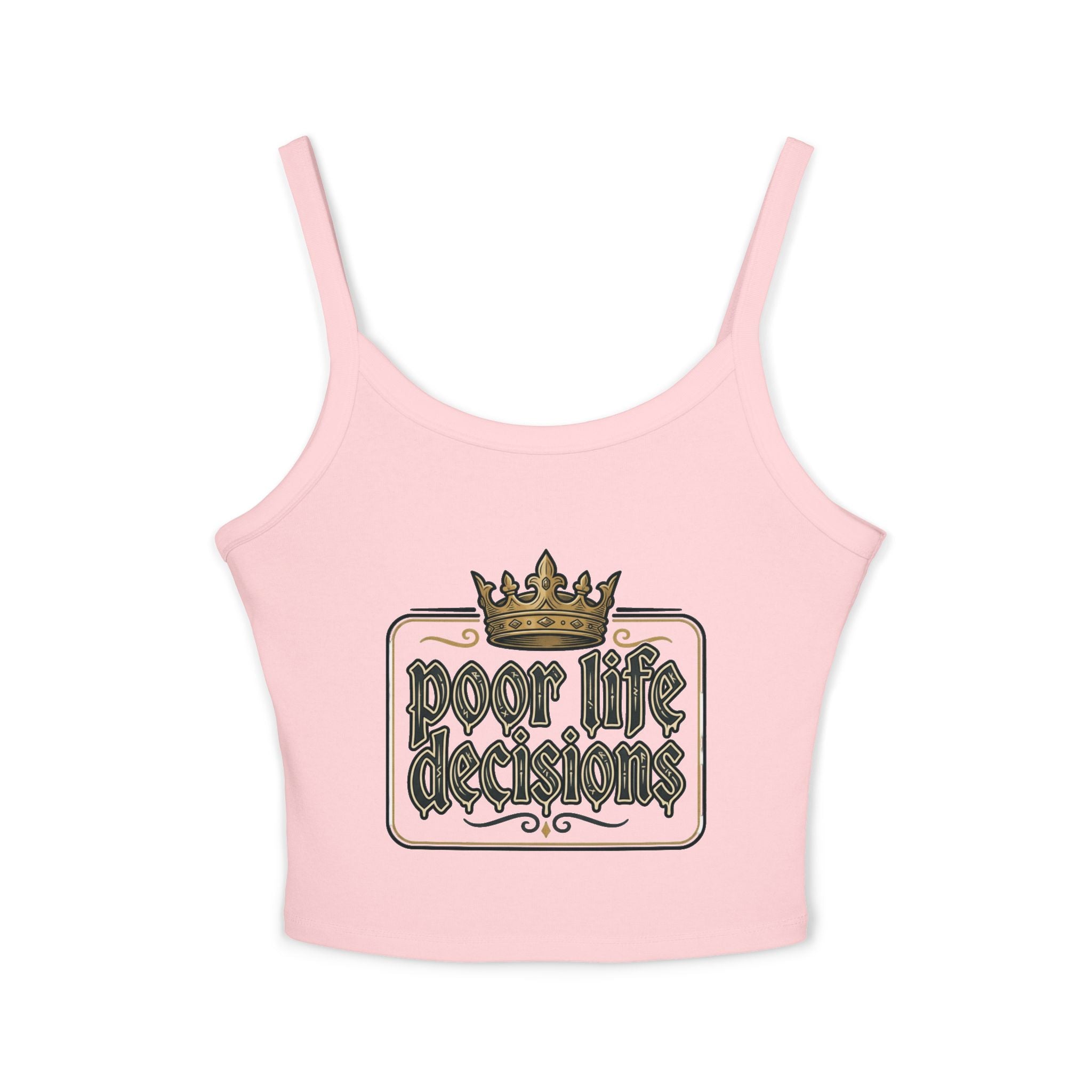 Spaghetti Tank — "Poor Life Decisions" Crown Graphic Crop Top