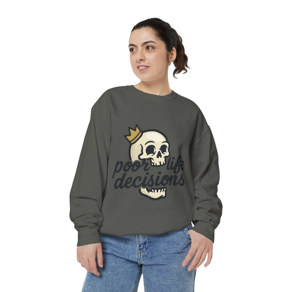 Poor Life Decisions Sweatshirt — Funny Graphic Crewneck with Crown Design