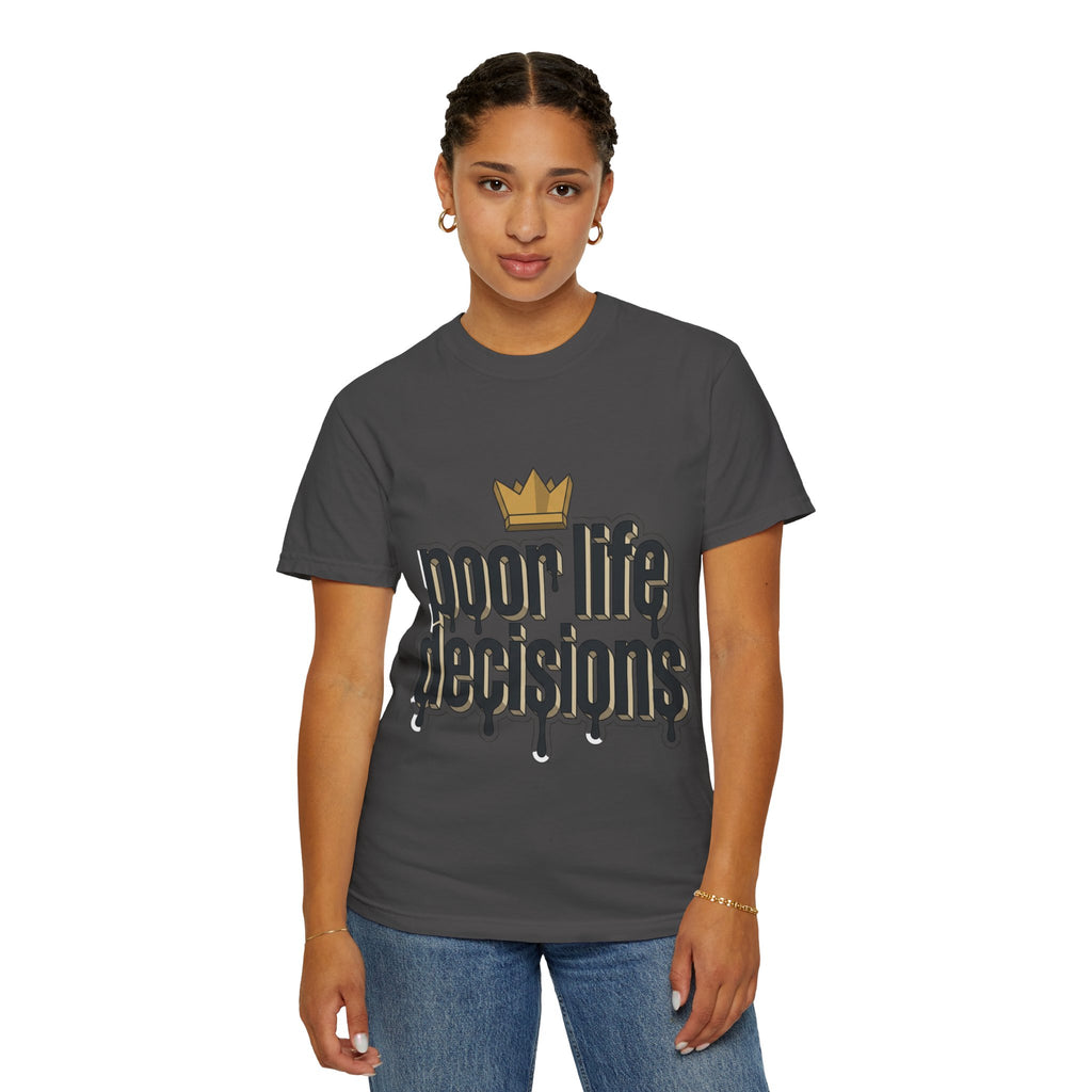 Poor Life Decisions Graphic T-Shirt — Drip Crown Streetwear Tee