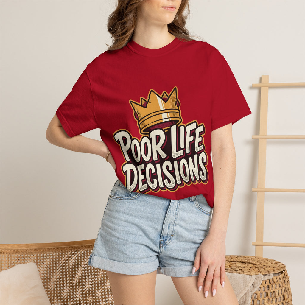 Poor Life Decisions T-Shirt — Funny Crown Graphic Tee