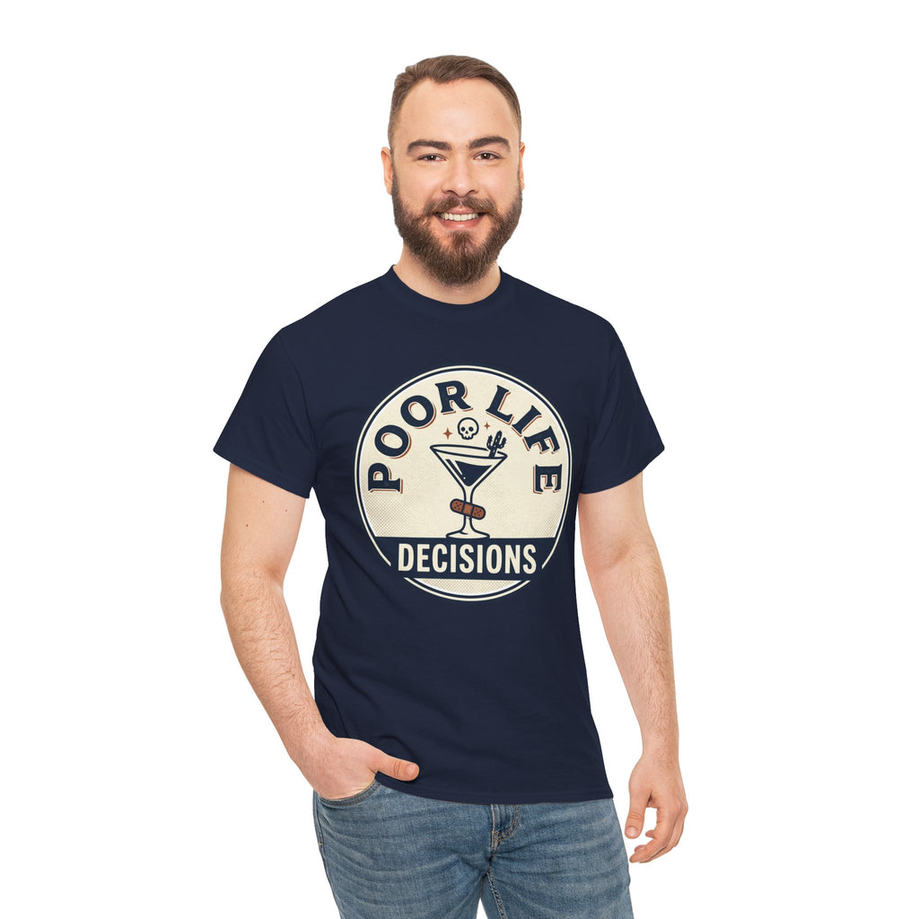 Poor Life Decisions T-Shirt — Funny Cocktail Graphic Tee for Party Lovers