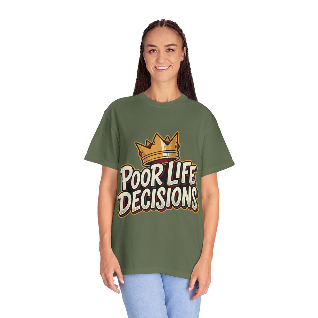 Poor Life Decisions T-Shirt — Funny Crown Graphic Tee