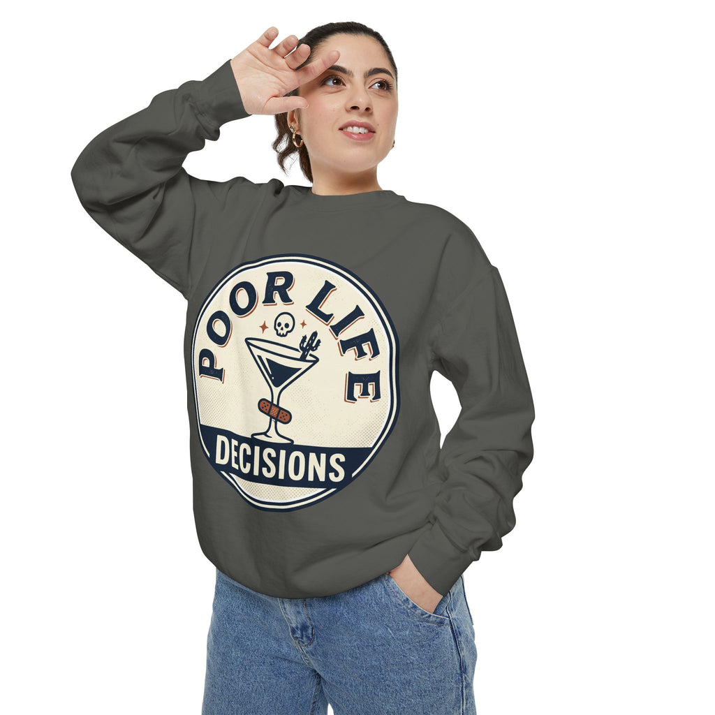 Poor Life Decisions Sweatshirt