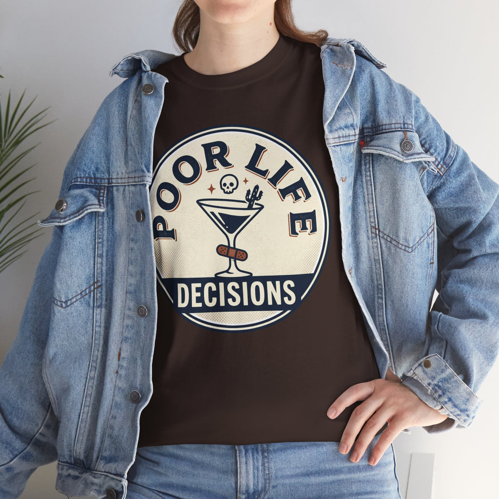 Poor Life Decisions T-Shirt — Funny Cocktail Graphic Tee for Party Lovers