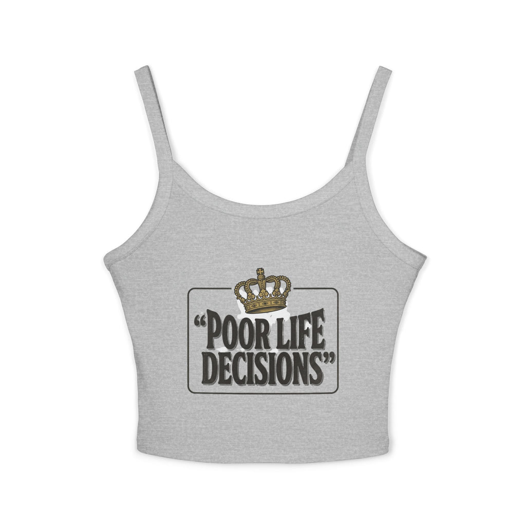 Spaghetti Tank Top — "Poor Life Decisions" Crown Graphic Crop