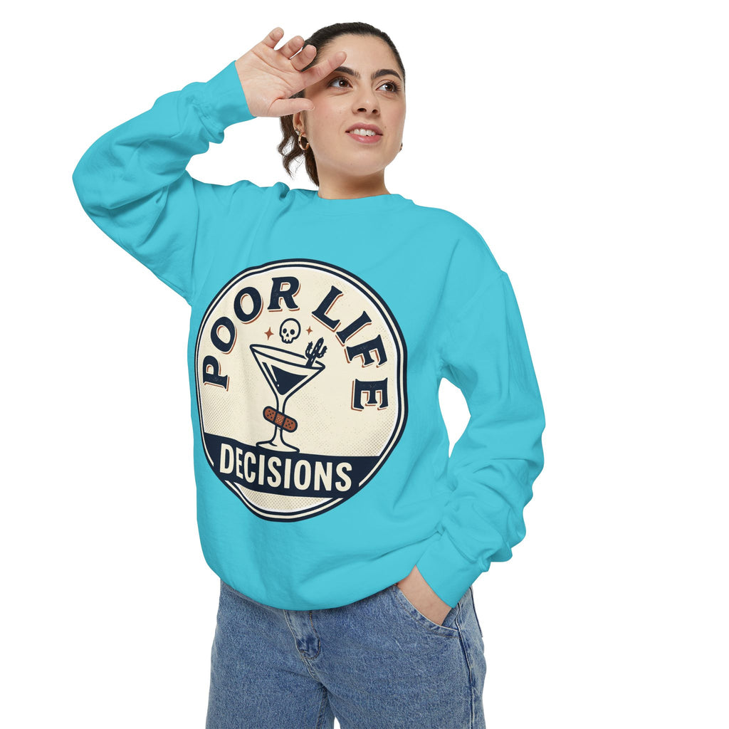 Poor Life Decisions Sweatshirt