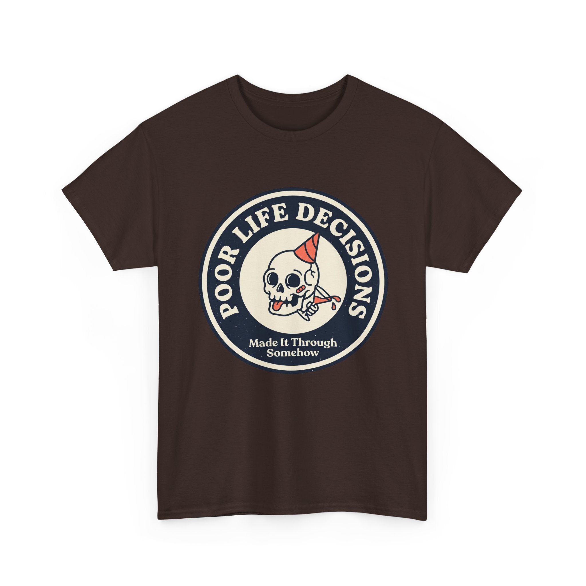 Graphic Tee — "Poor Life Decisions" Skull Badge