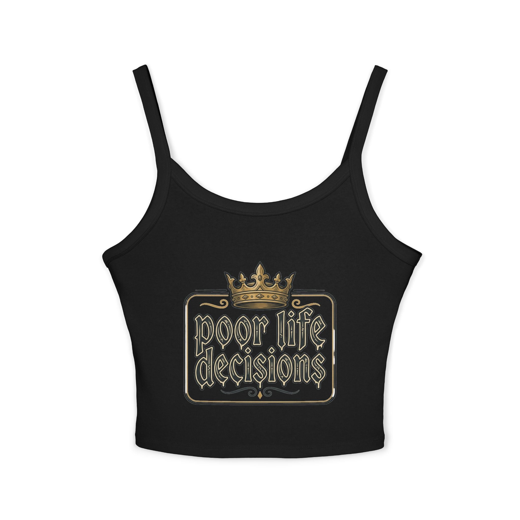 Spaghetti Tank — "Poor Life Decisions" Crown Graphic Crop Top