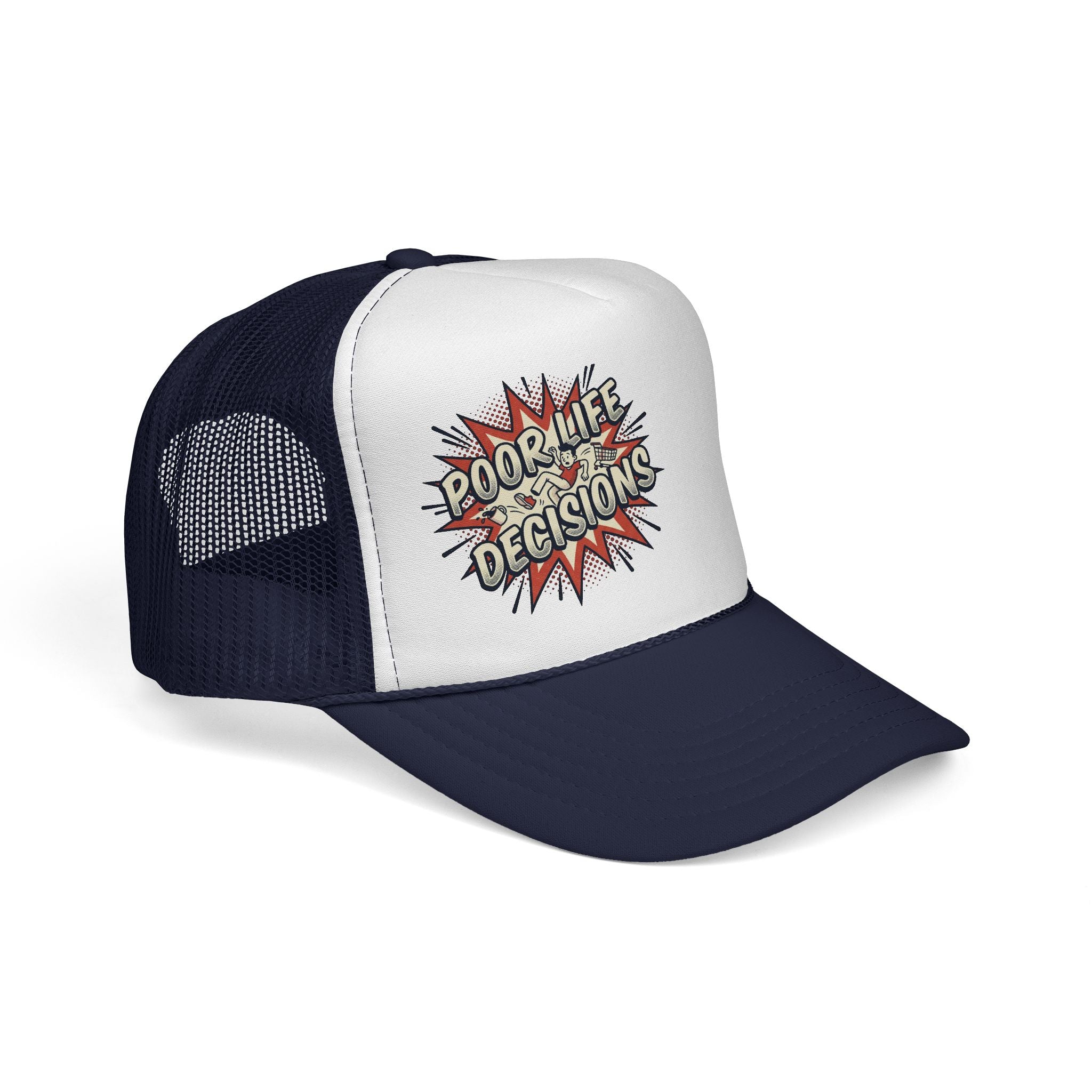 Poor Life Decisions Trucker Cap