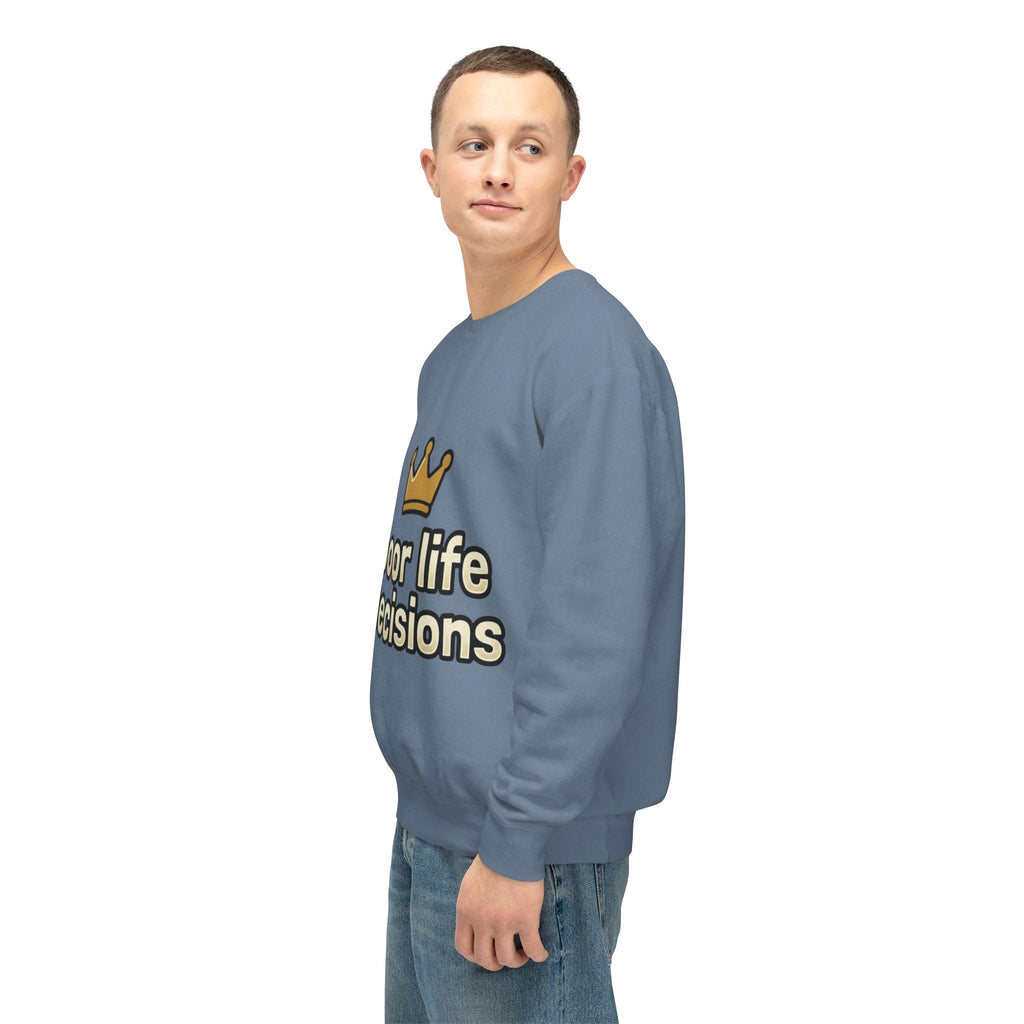 Crewneck Sweatshirt — "Poor Life Decisions" Crown Graphic