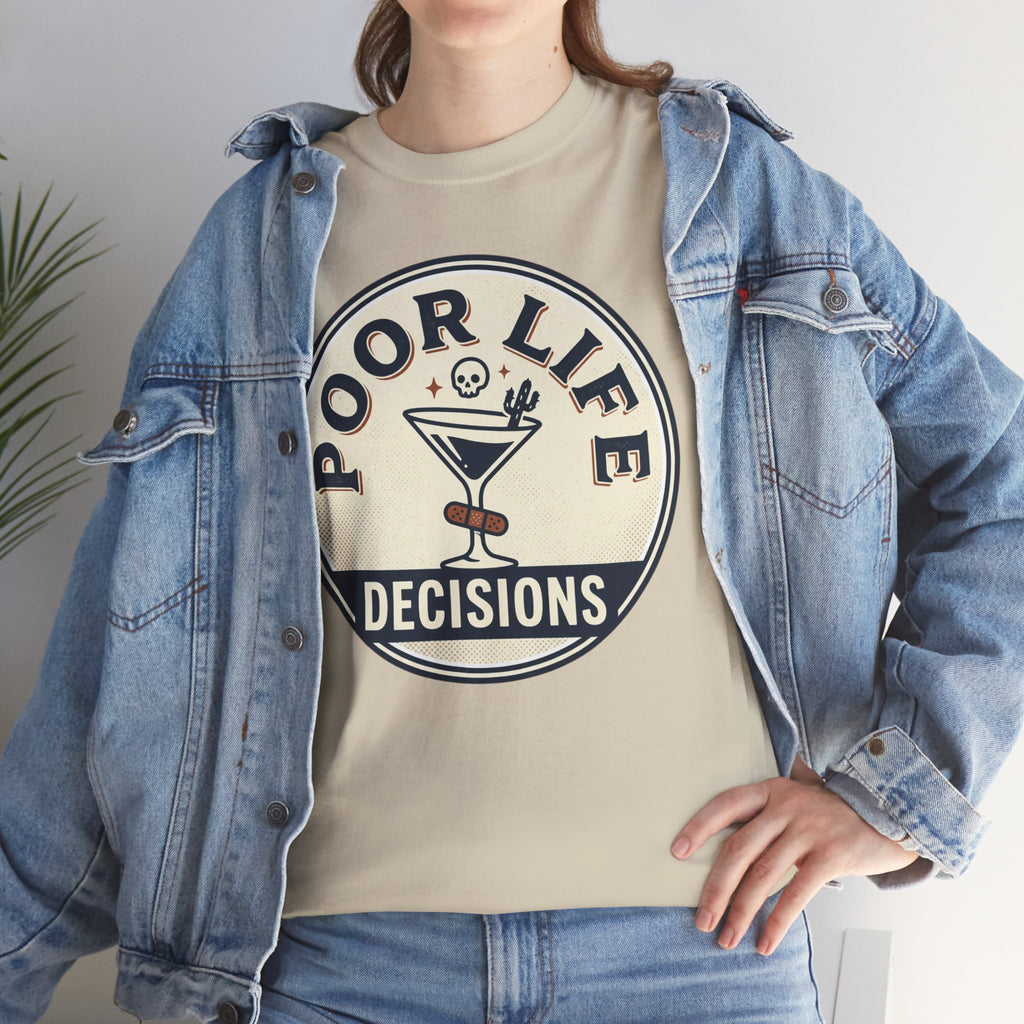 Poor Life Decisions T-Shirt — Funny Cocktail Graphic Tee for Party Lovers