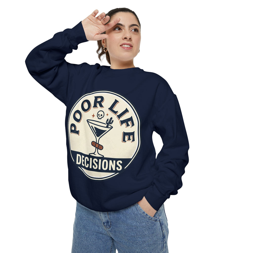 Poor Life Decisions Sweatshirt
