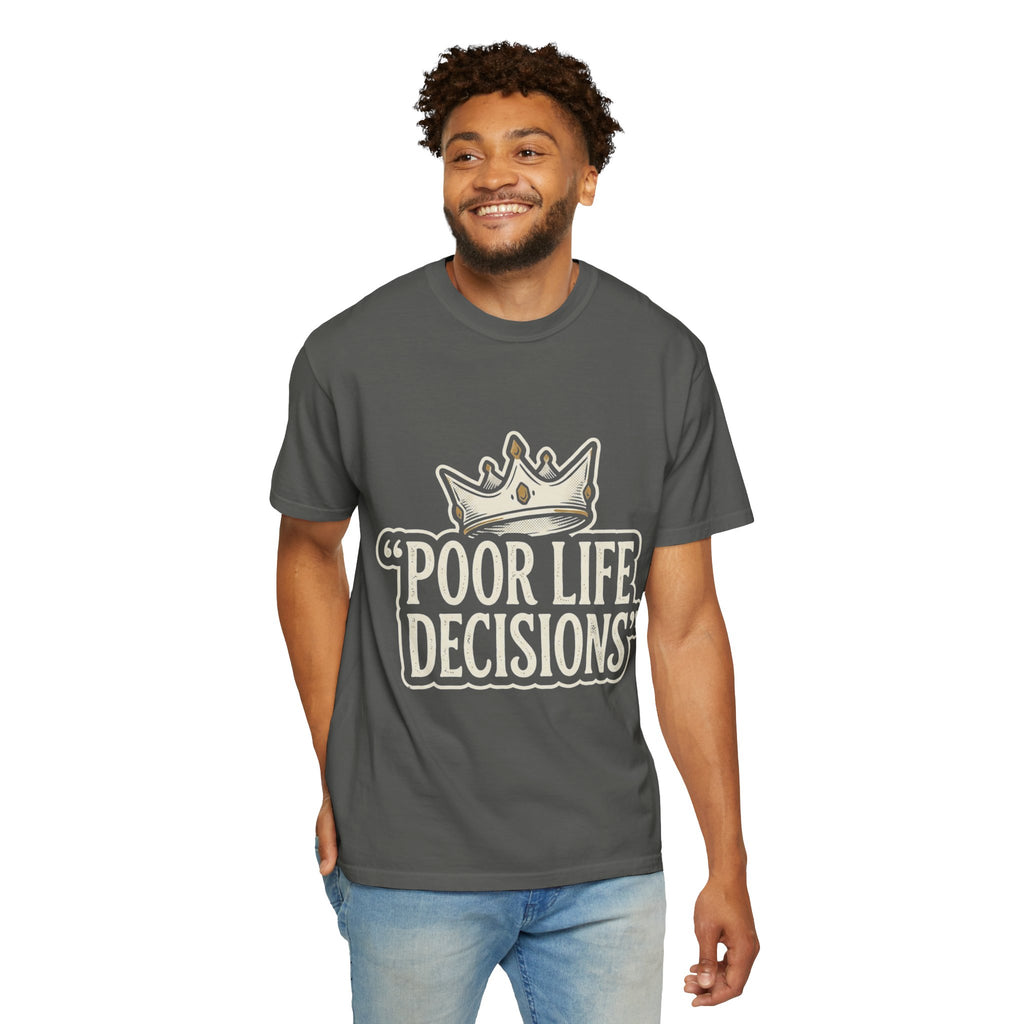Poor Life Decisions T-Shirt — Funny Vintage Crown Graphic Tee