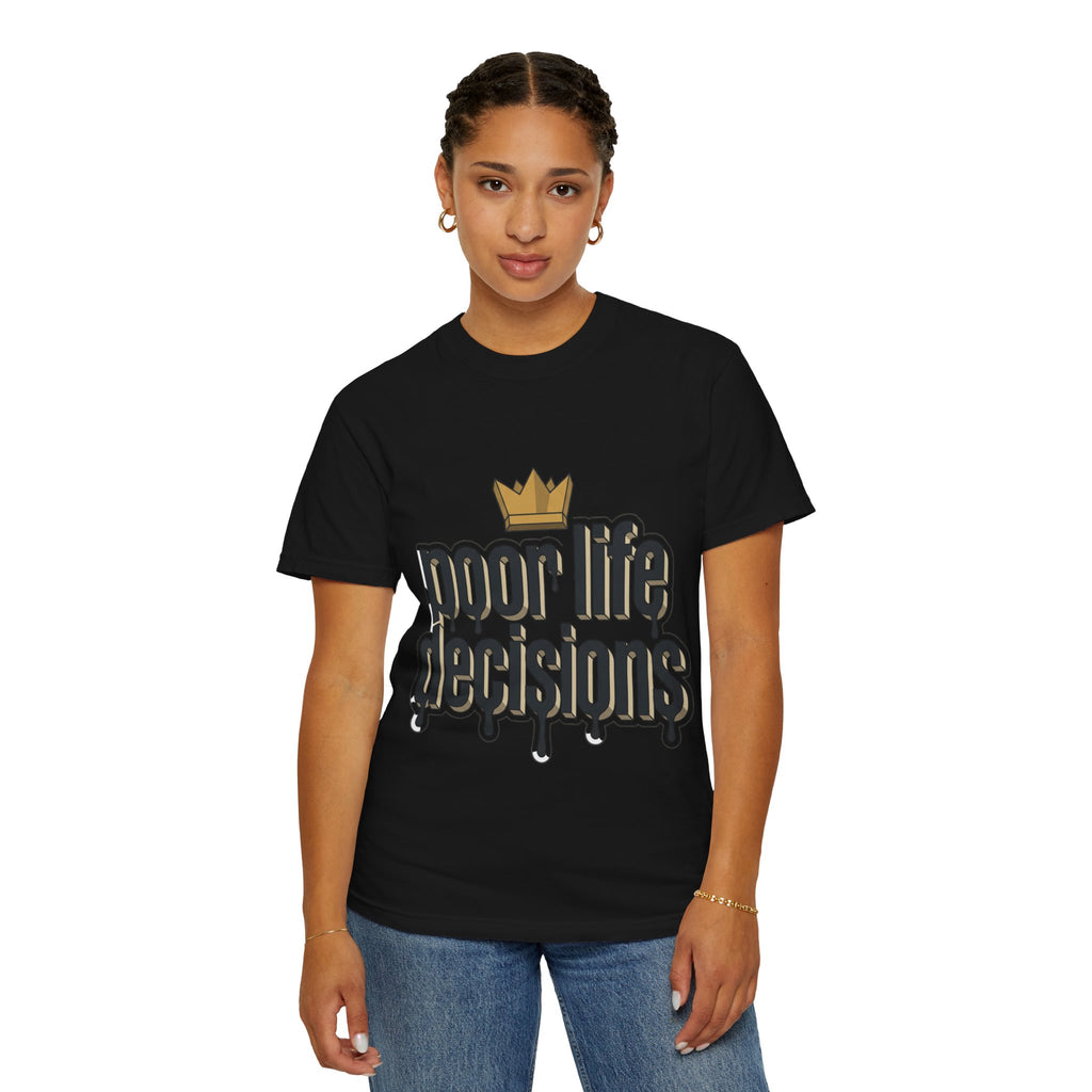 Poor Life Decisions Graphic T-Shirt — Drip Crown Streetwear Tee