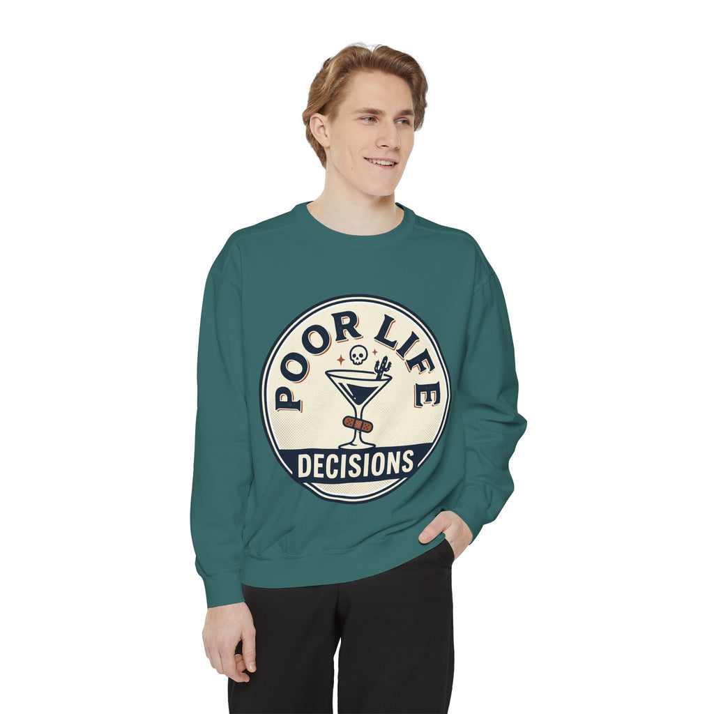 Poor Life Decisions Sweatshirt