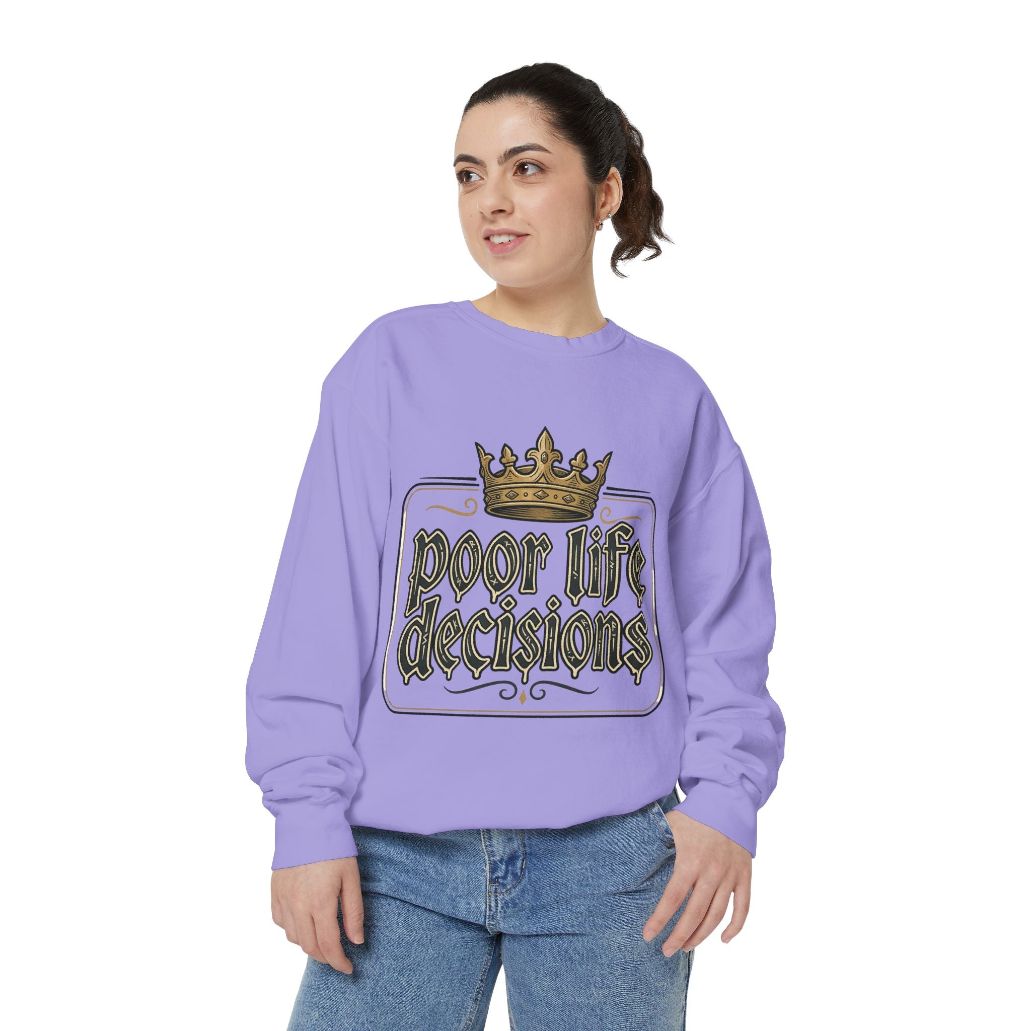 Poor Life Decisions Sweatshirt — Funny Crown Graphic Crewneck