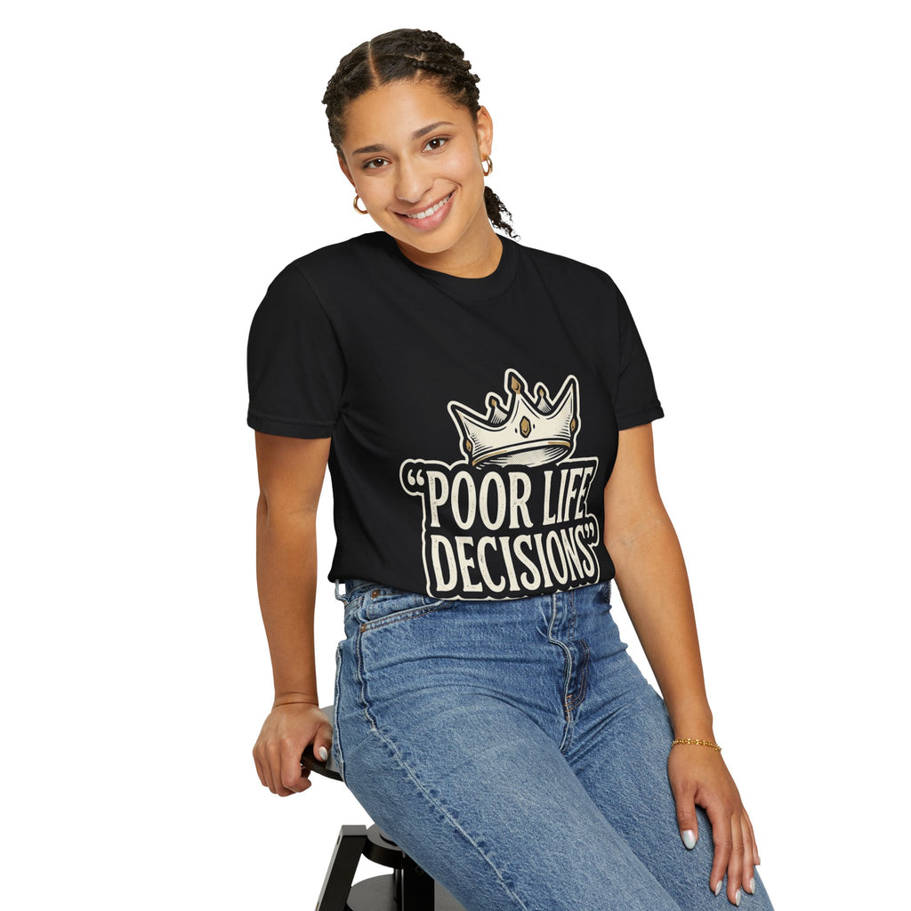 Poor Life Decisions T-Shirt — Funny Vintage Crown Graphic Tee
