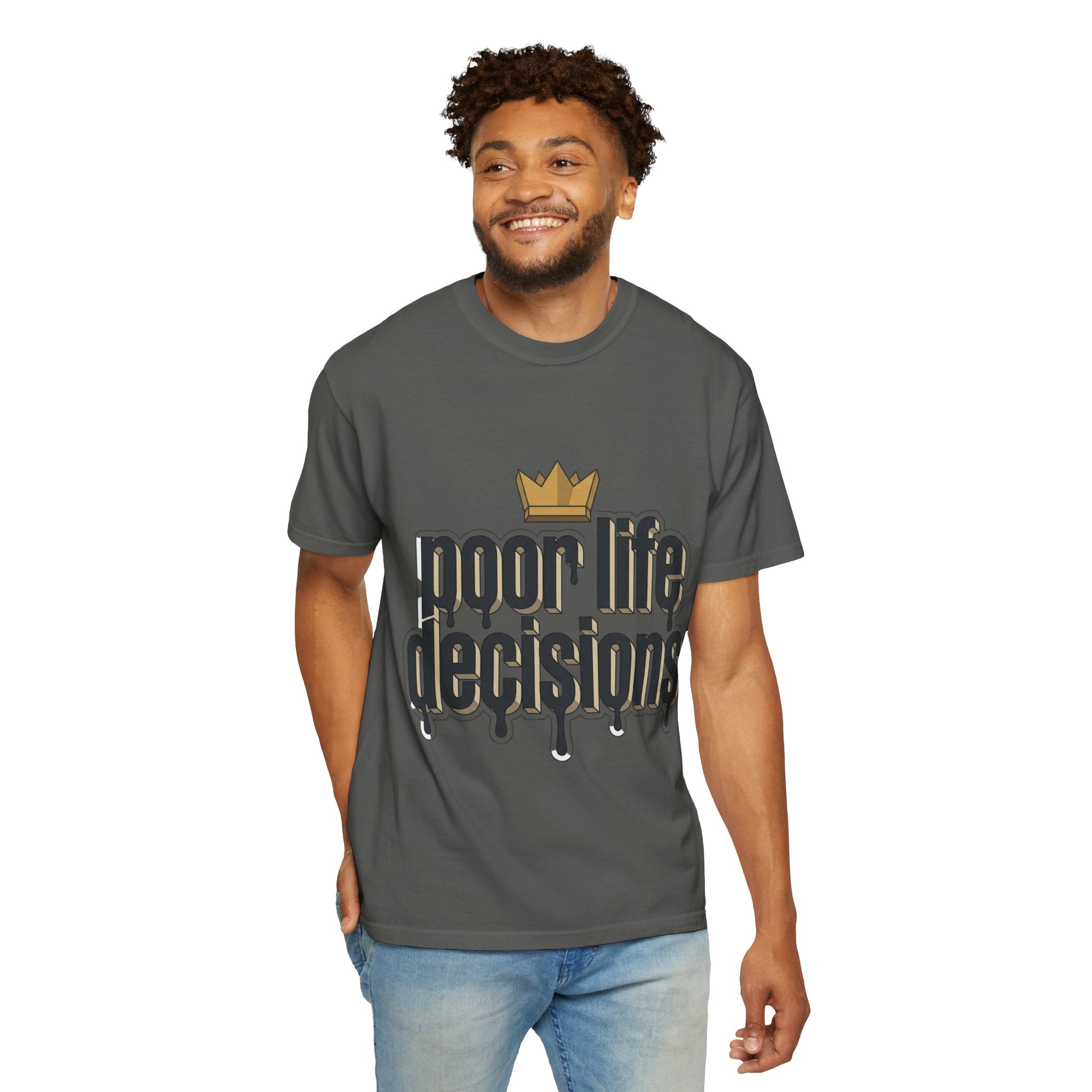 Poor Life Decisions Graphic T-Shirt — Drip Crown Streetwear Tee