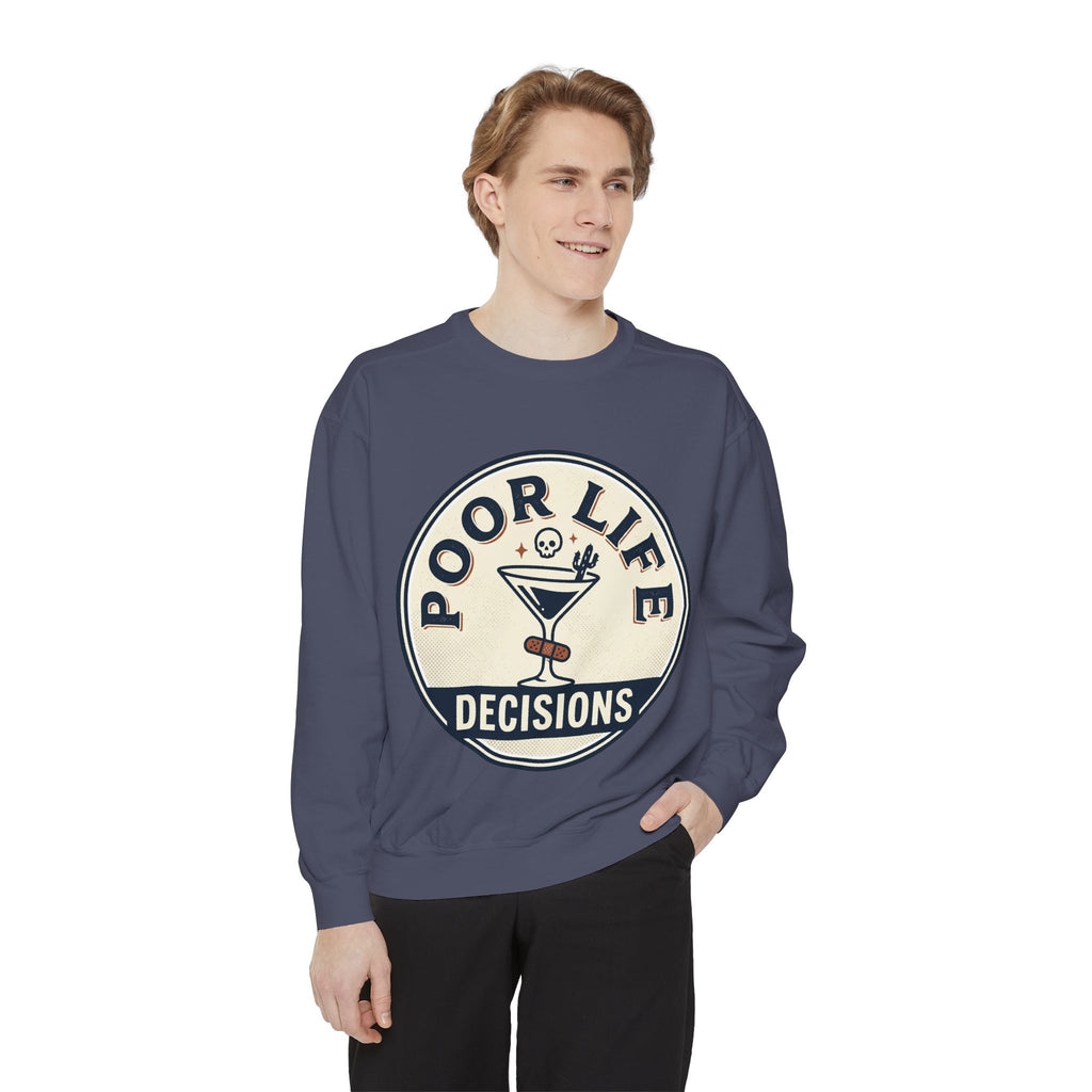 Poor Life Decisions Sweatshirt