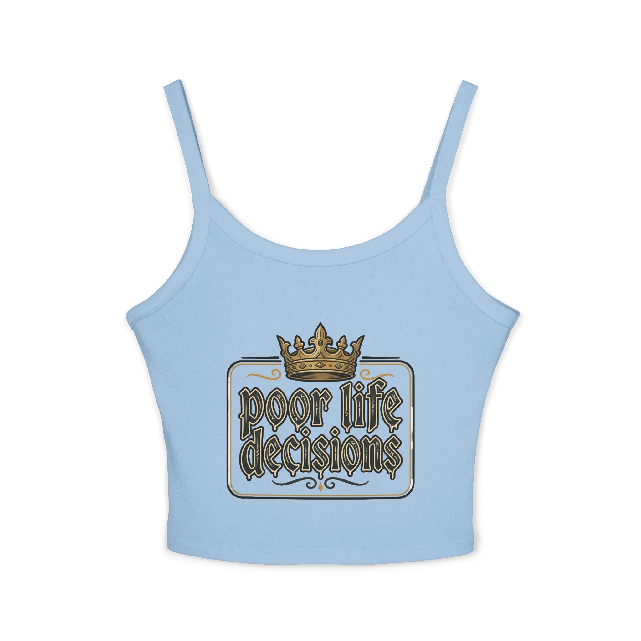 Spaghetti Tank — "Poor Life Decisions" Crown Graphic Crop Top