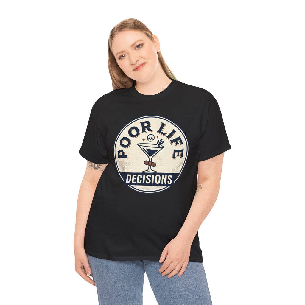 Poor Life Decisions T-Shirt — Funny Cocktail Graphic Tee for Party Lovers