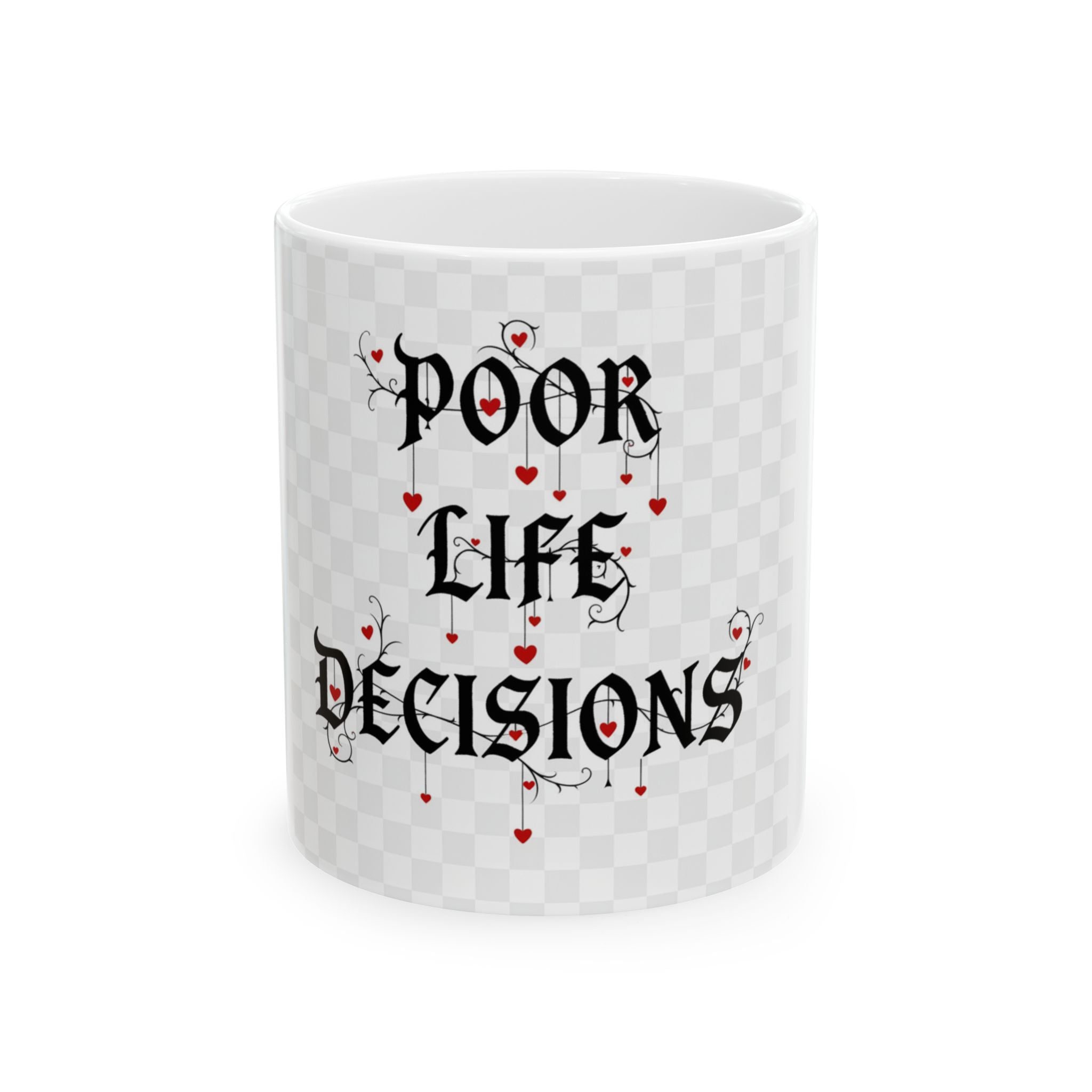 Ceramic Mug — “Poor Life Decisions” Gothic Heart Coffee Mug (11oz & 15oz)